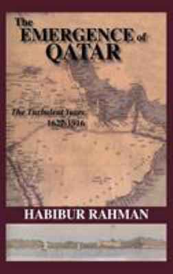 The emergence of Qatar : the turbulent years, 1627-1916