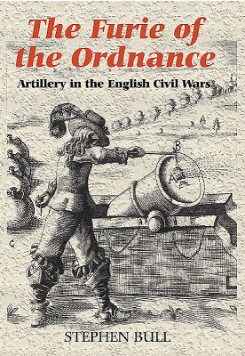 'The furie of the ordnance' : artillery in the English civil wars