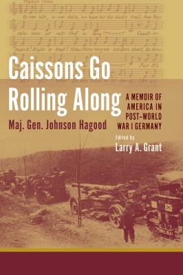 Caissons go rolling along : a memoir of America in Post-World War I Germany