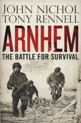 Arnhem : the battle for survival