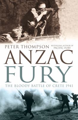 Anzac fury : the bloody battle of Crete, 1941