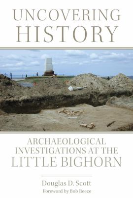 Uncovering history : archaeological investigations at the Little Bighorn