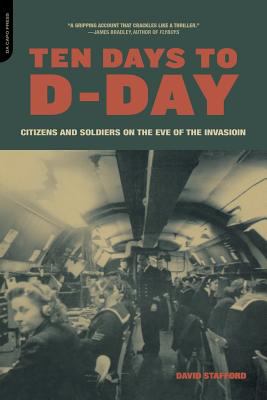 Ten days to D-Day : citizens and soldiers on the eve of the invasion