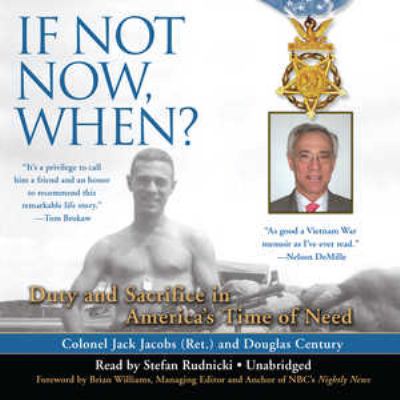 If not now, when? : [duty and sacrifice in America's time of need]