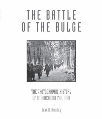 The Battle of the Bulge : the photographic history of an American triumph