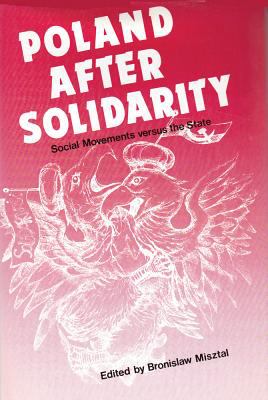 Poland after Solidarity : social movements versus the state