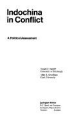Indochina in conflict; a political assessment.  Joseph J. Zasloff  Allan E. Goodman.