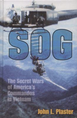 SOG : the secret wars of America's commandos of Vietnam