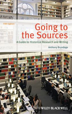 Going to the sources : a guide to historical research and writing