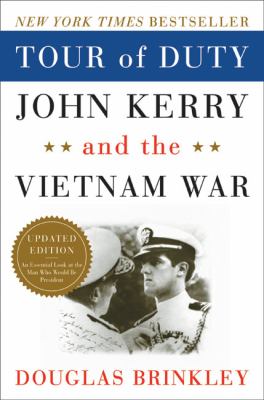 Tour of duty : John Kerry and the Vietnam War