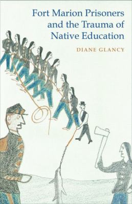 Fort Marion prisoners and the trauma of native education