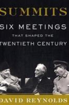 Summits : six meetings that shaped the twentieth century