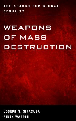 Weapons of mass destruction : the search for global security