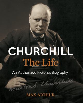 Churchill : the life : an authorized pictorial biography