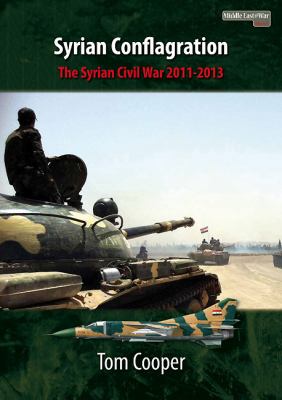 Syrian Conflagration : The Civil War, 2011-13