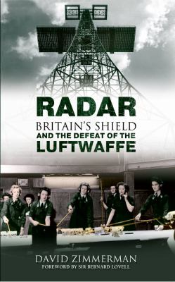 Britain's shield : radar and the defeat of the Luftwaffe