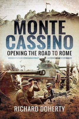 Monte Cassino : opening the road to rome