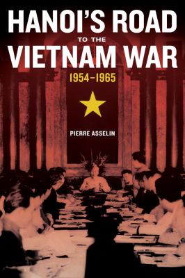 Hanoi's road to the Vietnam War, 1954-1965