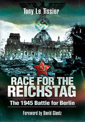 Race for the Reichstag : the 1945 battle for Berlin