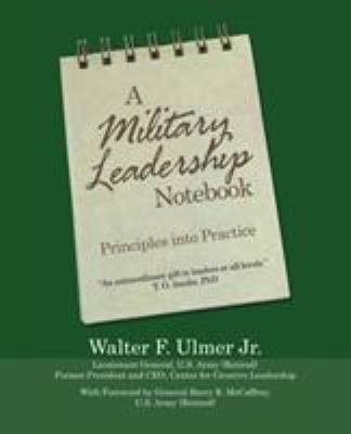 A military leadership notebook : principles into practice
