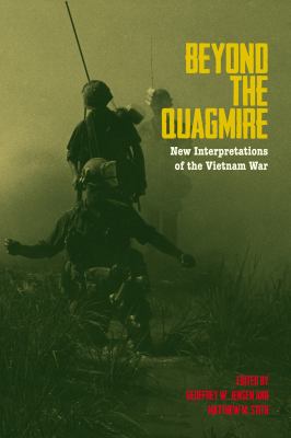 Beyond the quagmire : new interpretations of the Vietnam War