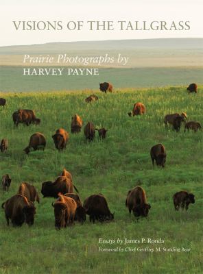 Visions of the Tallgrass : prairie photographs by Harvey Payne