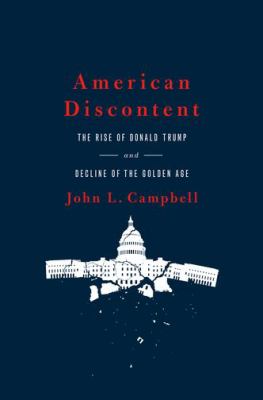 American discontent : the rise of Donald Trump and decline of the golden age