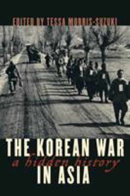 The Korean war in Asia : a hidden history