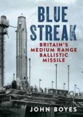 Blue Streak : Britain's medium range ballistic missile