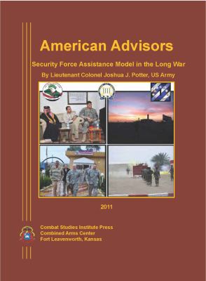 American advisors : security force assistance model in the long war