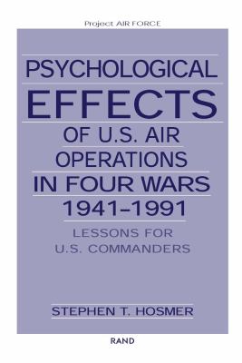 Psychological effects of air operations in four wars, 1941-1991 : lessons for U.S. commanders