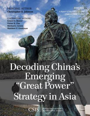 Decoding China's emerging "great power" strategy in Asia