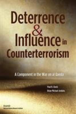 Deterrence & influence in counterterrorism  : a component in the war on al Qaeda