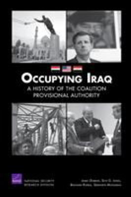 Occupying Iraq  : a history of the Coalition Provisional Authority