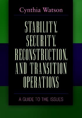 Stability, security, reconstruction, and transition operations : a guide to the issues