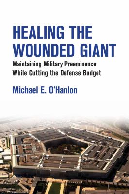 Healing the wounded giant : maintaining military preeminence while cutting the defense budget