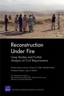 Reconstruction under fire  : case studies and further analysis of civil requirements