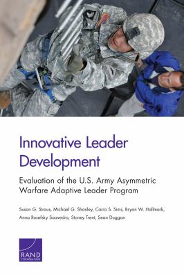 Innovative leader development : evaluation of the U.S. Army Asymmetric Warfare Adaptive Leader Program