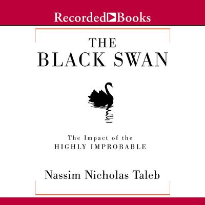 The black swan : [the impact of the highly improbable]