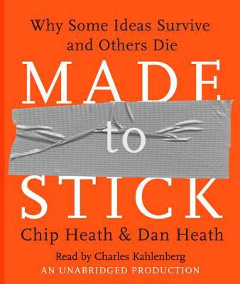 Made to stick : why some ideas survive and others die