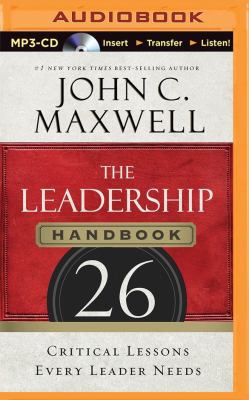 The leadership handbook : 26 critical lessons every leader needs