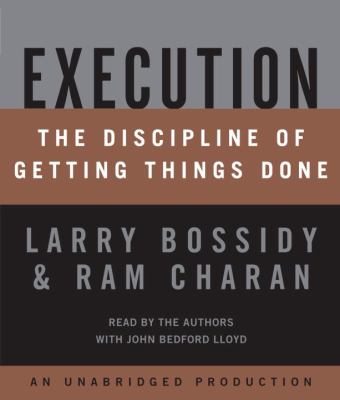 Execution : the discipline of getting things done