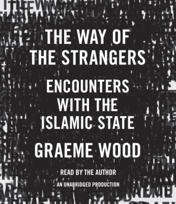 The way of the strangers : encounters with the Islamic State