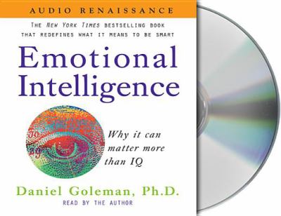 Emotional intelligence : why it can matter more than IQ