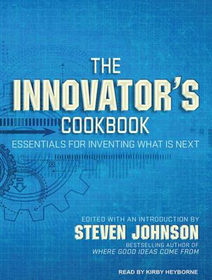 The innovator's cookbook : essentials for inventing what is next