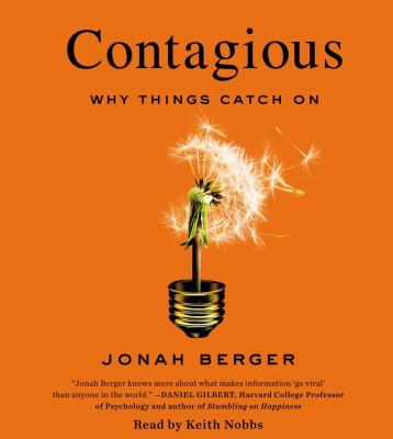 Contagious : why things catch on