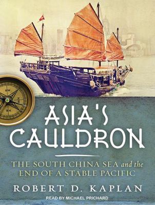 Asia's cauldron : the south china sea and the end of a stable pacific