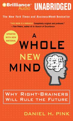 A whole new mind : [why right-brainers will rule the future]