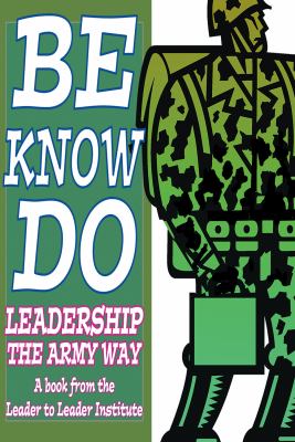 Be, know, do : [leadership the Army way]