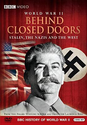 WW II behind closed doors : Stalin, the Nazis and the West